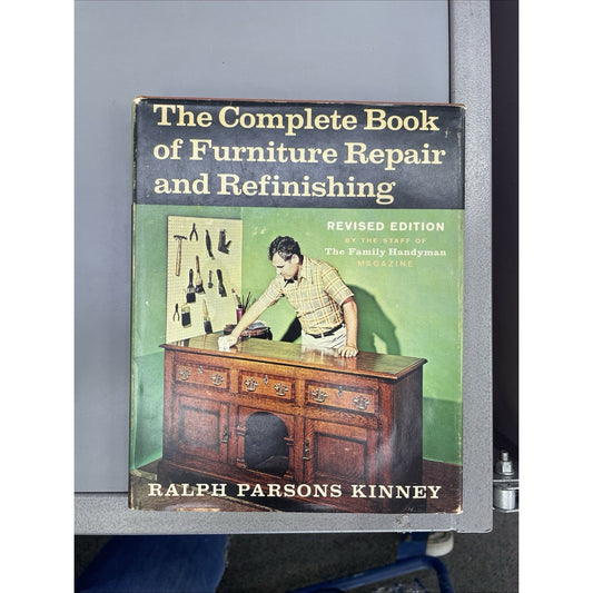 The Complete Book Of Furniture Repair And Refinishing Ralph Parsons Kinney 1971