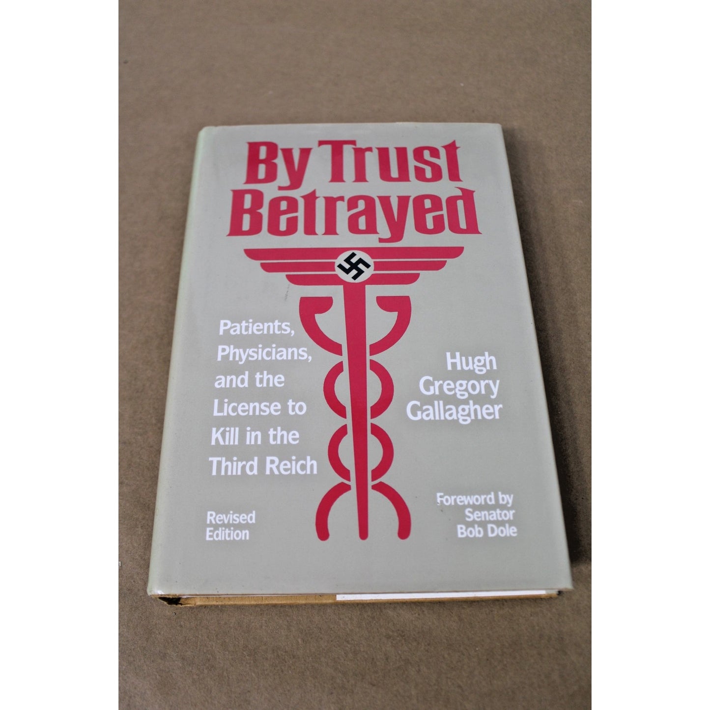 By Trust Betrayed, Hugh Gregory Gallagher, Forward by Bob Dole, Revised Edition