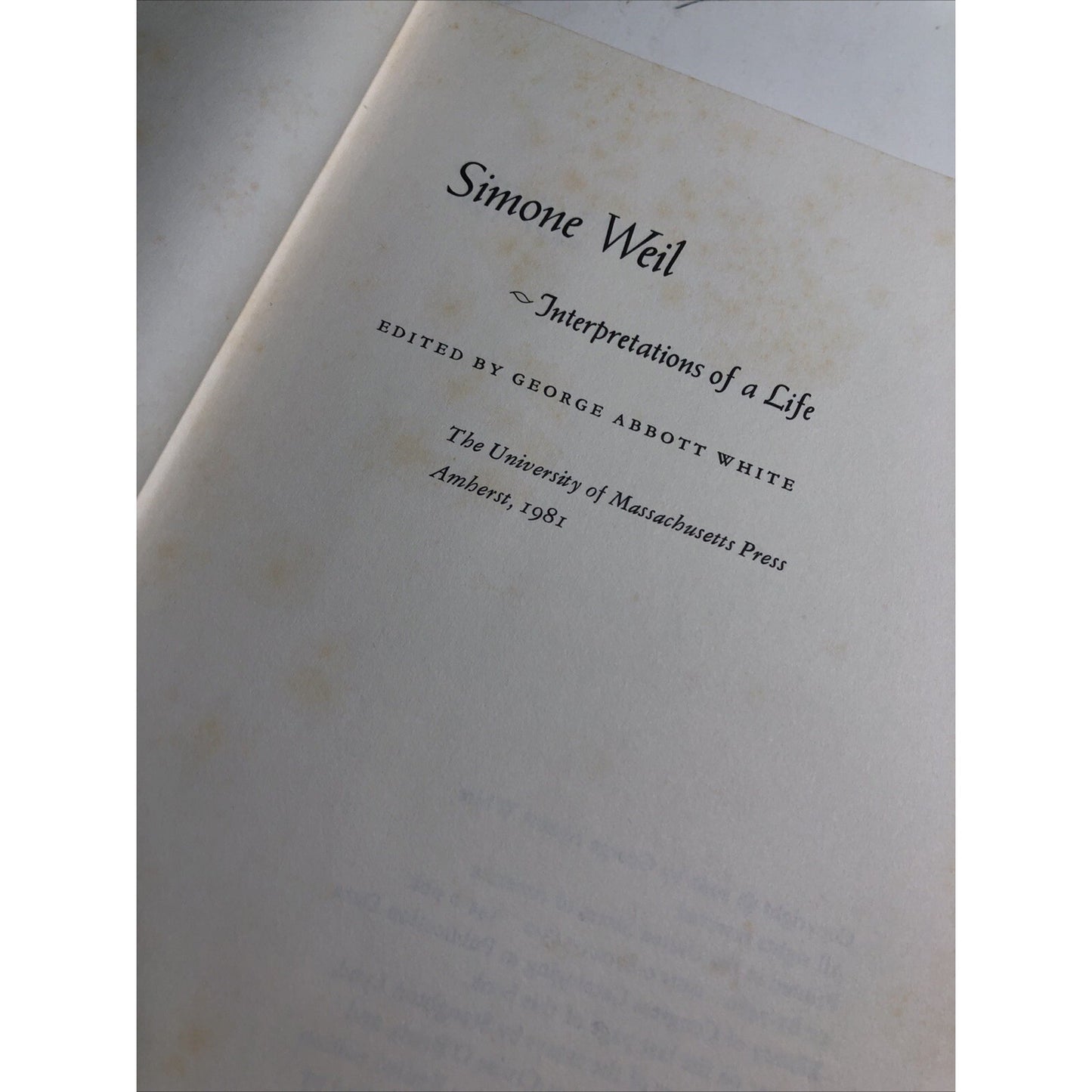 Simone Weil : Interpretations of a Life by George A. White 1981 HC DJ