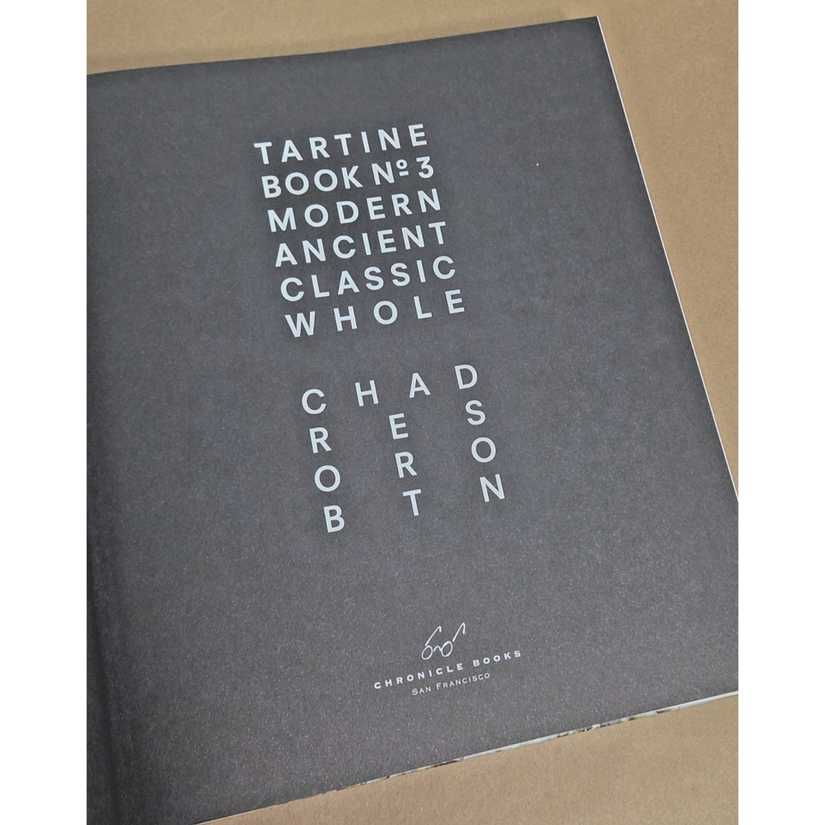 Tartine Book No. 3 by Chad Robertson- 1st Edition First Printing 2013 Excellent