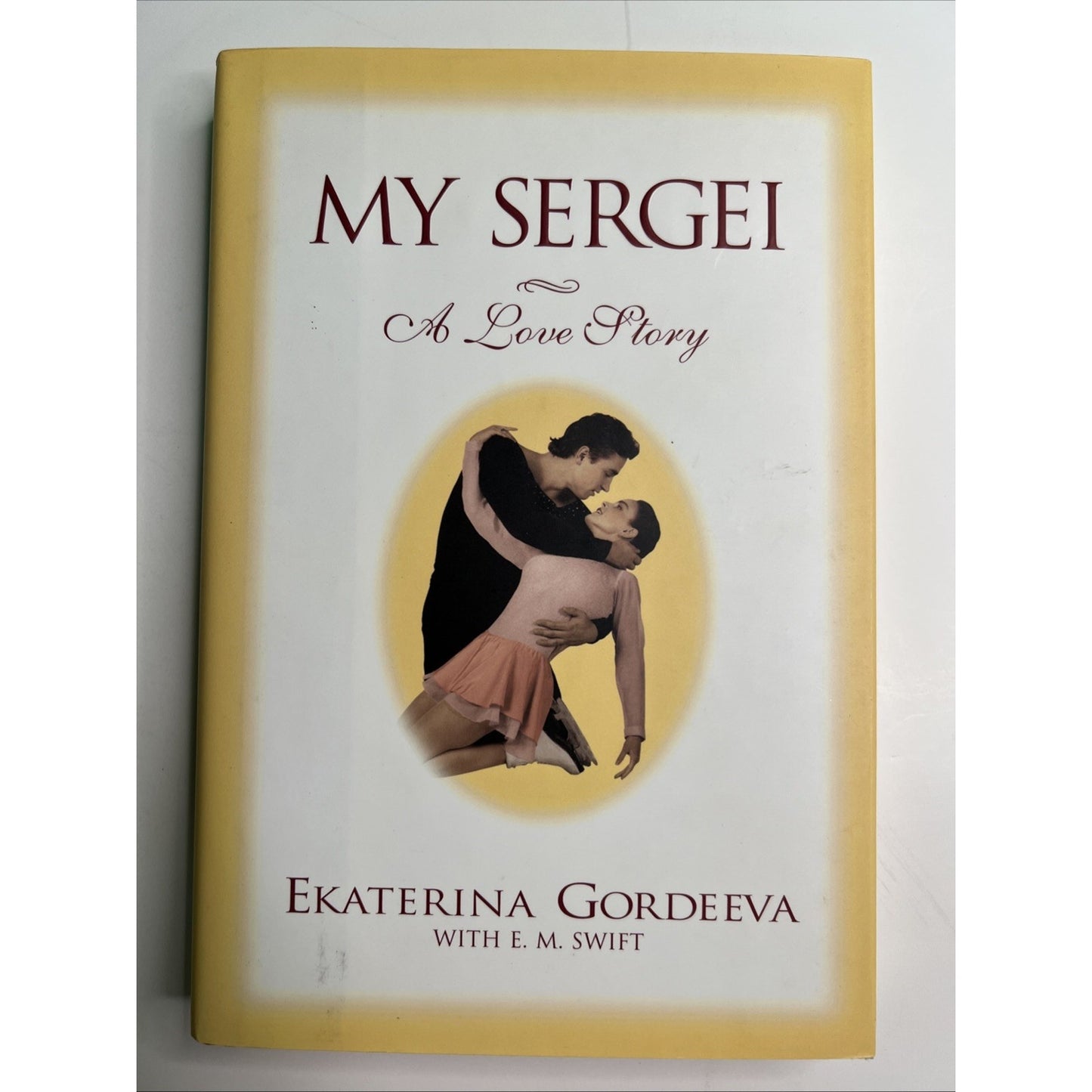 My Sergei : A Love Story by E. M. Swift and Ekaterina Gordeeva 1996 HC DJ