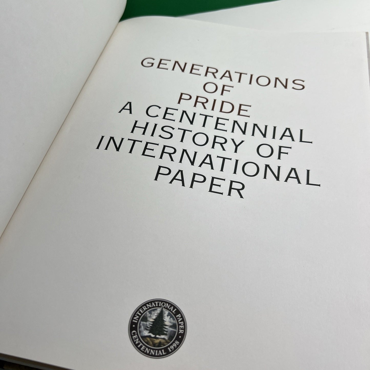 Generations of Pride: A Centennial History of International Paper, 1998 HC