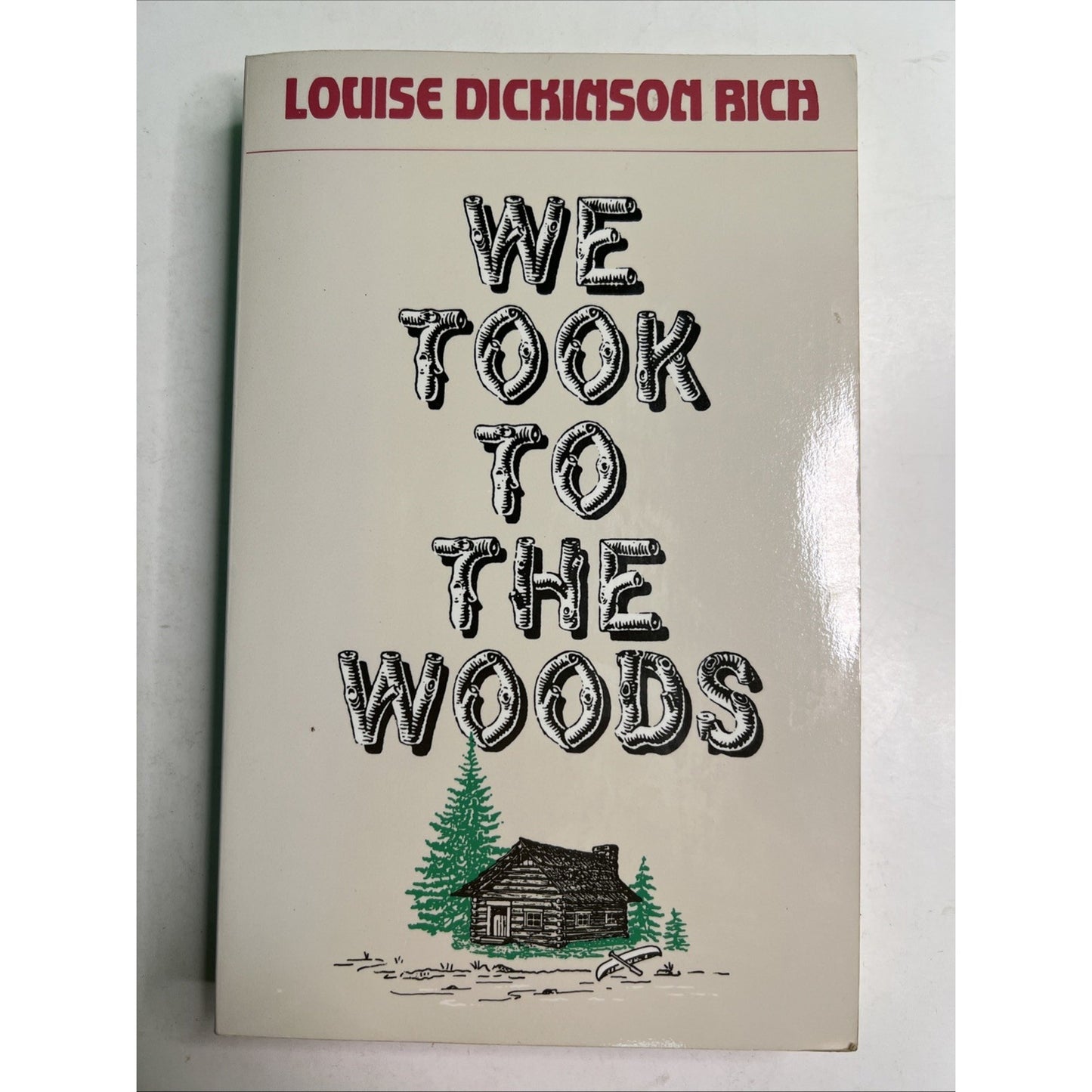 We Took to the Woods by Louise Dickinson Rich 1942/1970 PB Reprint Illustrated