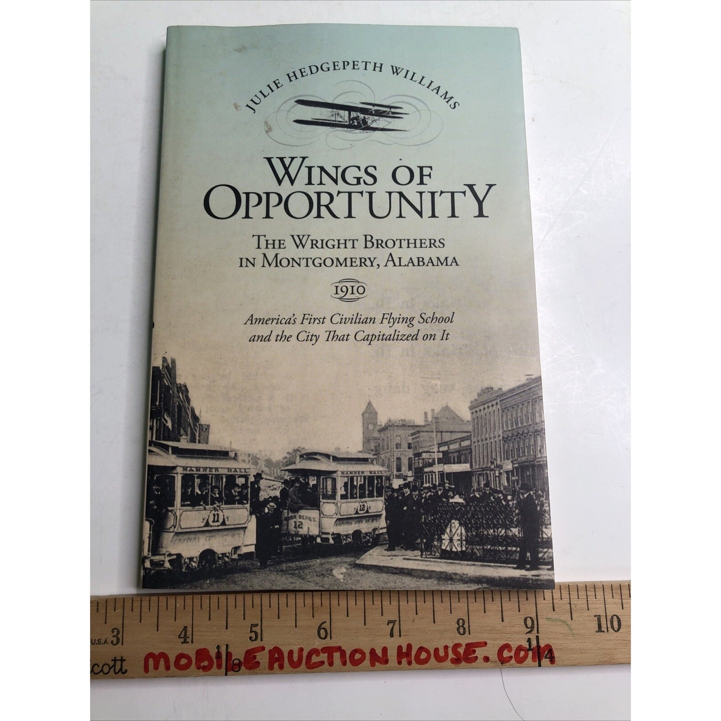 WINGS OF OPPORTUNITY: THE WRIGHT BROTHERS IN AL Signed By Julie Williams 2010 PB