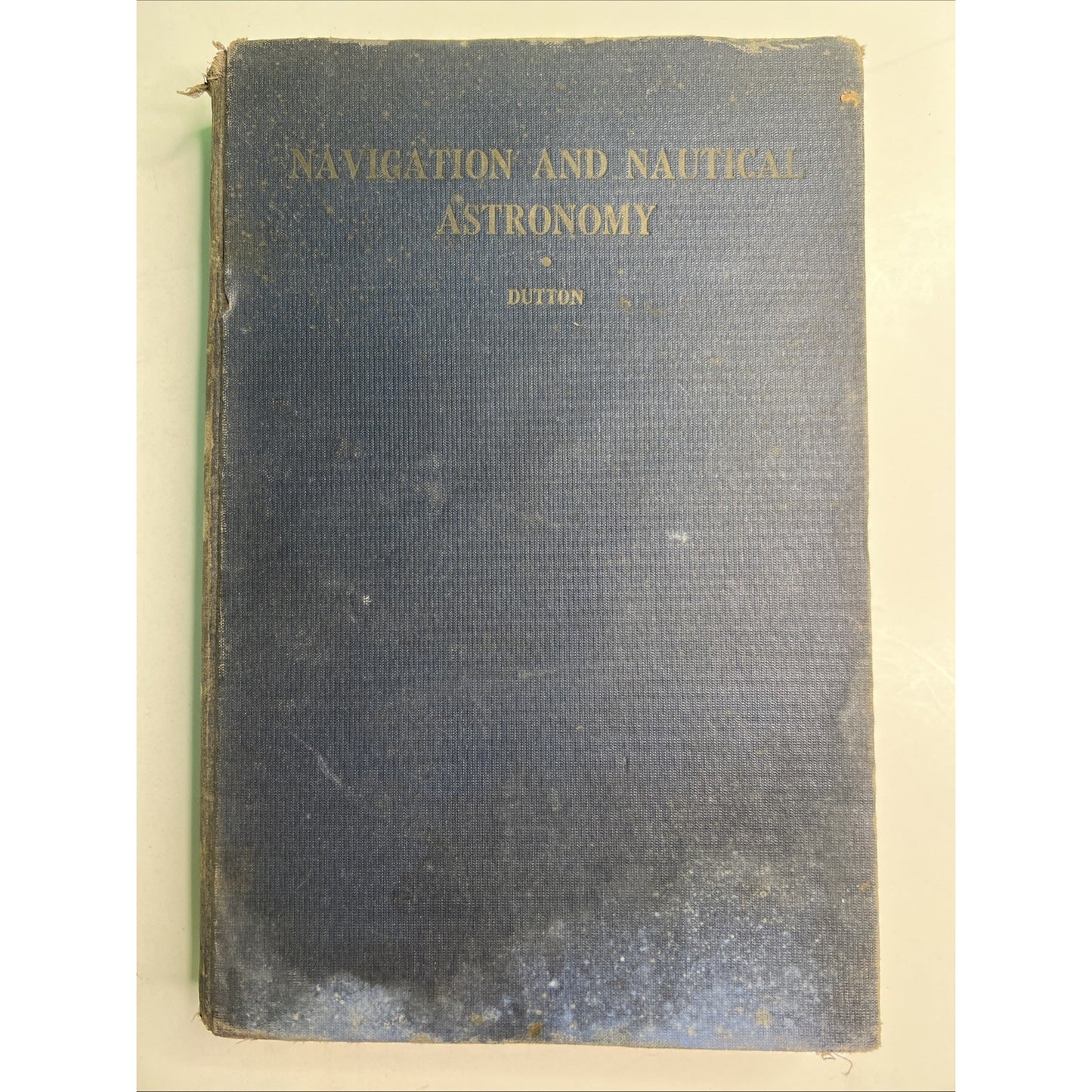 VINTAGE NAVIGATION AND NAUTICAL ASTRONOMY 1943 BY BENJAMIN DUTTON 8th EDITION