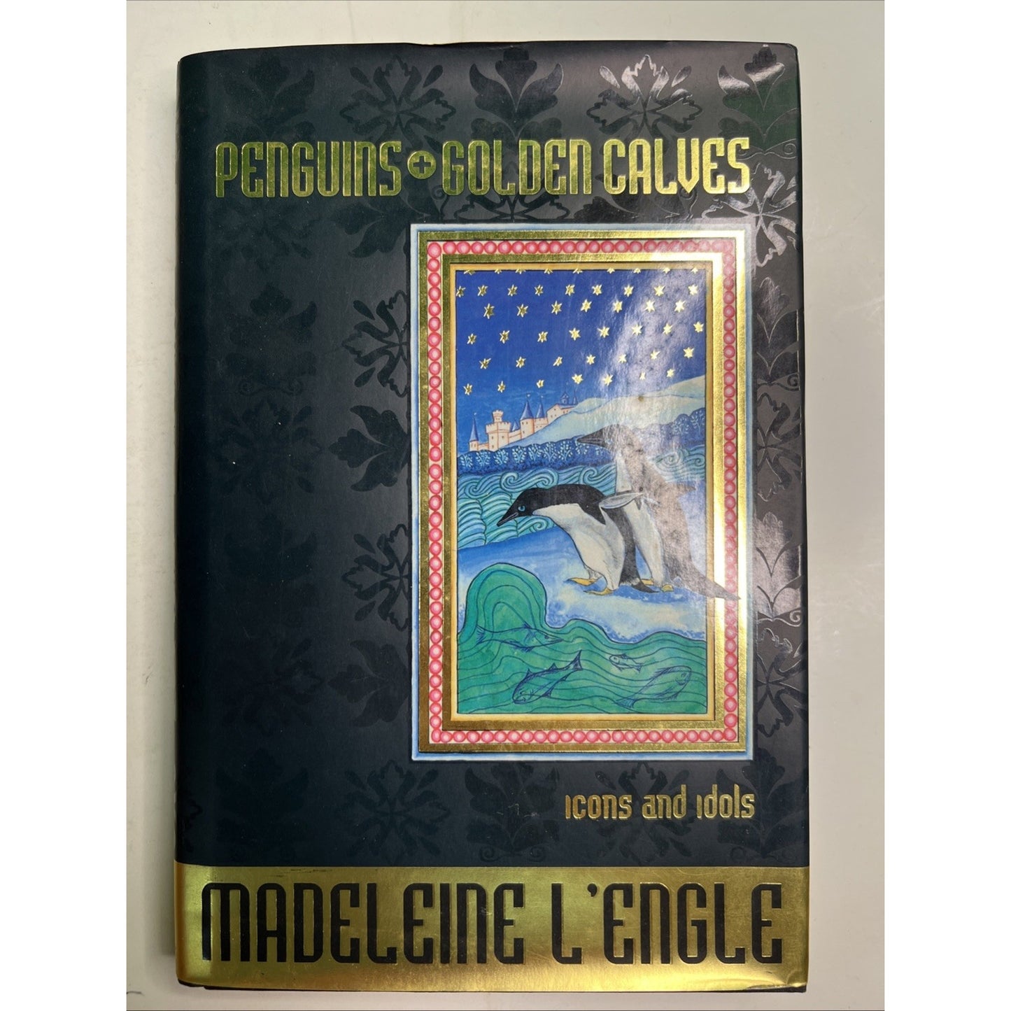 Madeleine L'engle / Penguins and Golden Calves Icons and Idols 1st Edition 1996