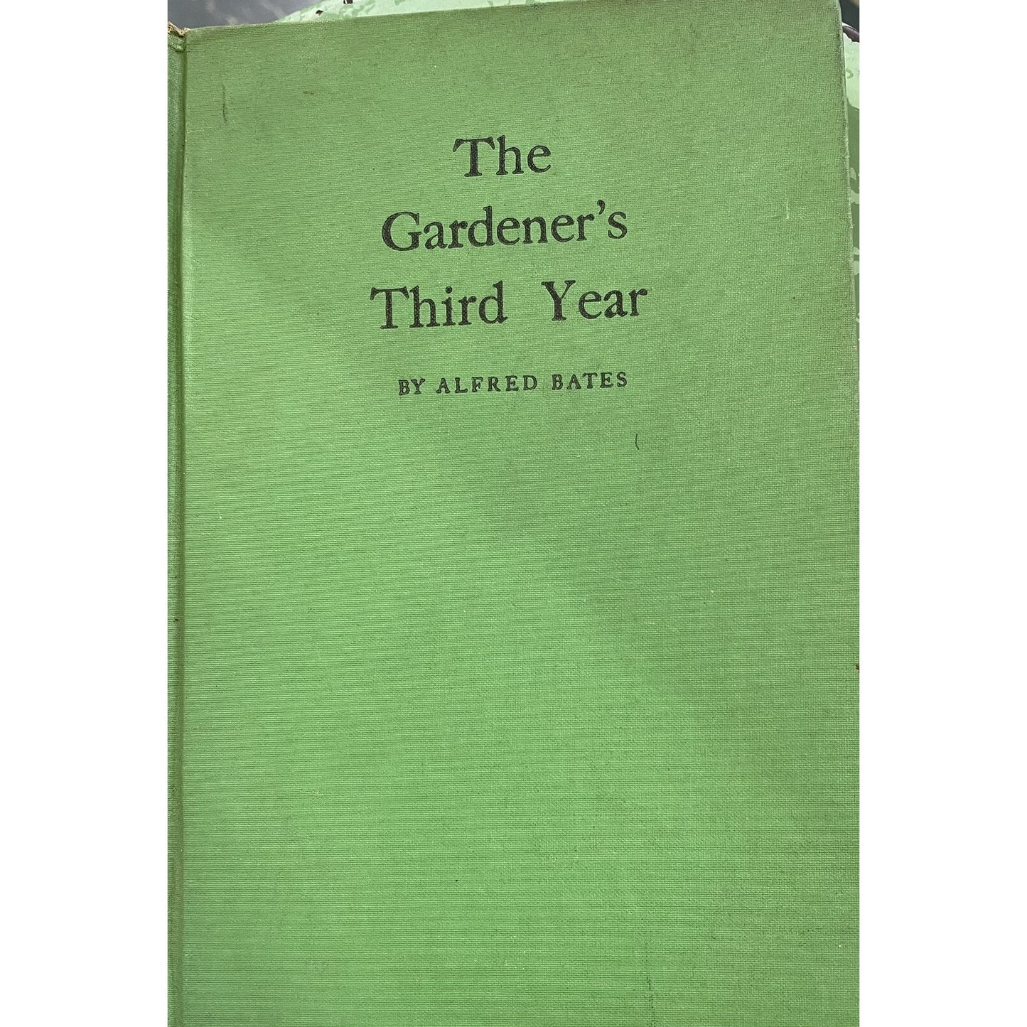 The Gardener's Third Year Trees Vines Shrubs by Alfred Bates 1941 First Edition
