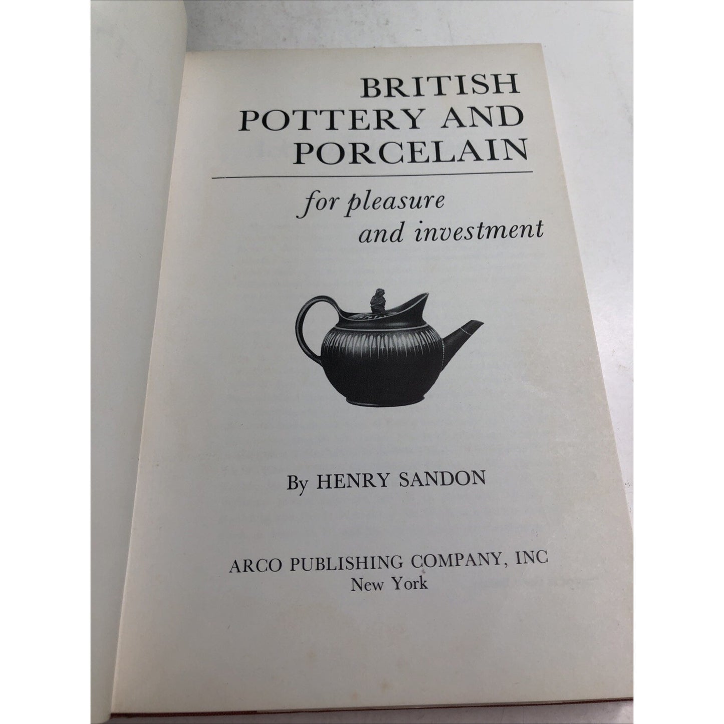 BRITISH POTTERY AND PORCELAIN For Pleasure And Investment 1969 HC Henry Sandon