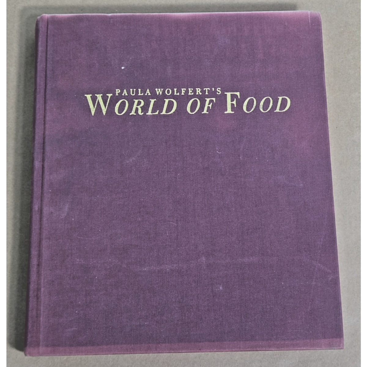 Vintage 1988 First Edition: Paula Wolfert’s World of Food Hardcover Cookbook