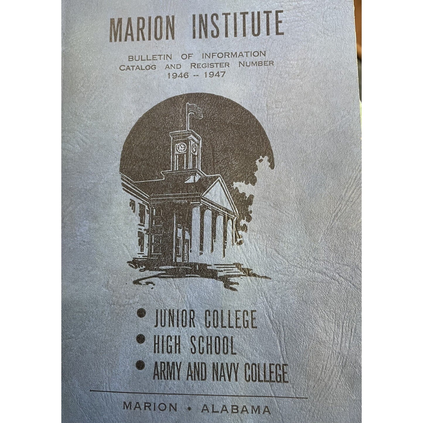 Marion Military Institute: Bulletin Of Information Catalogue 1946 - 1947 Alabama