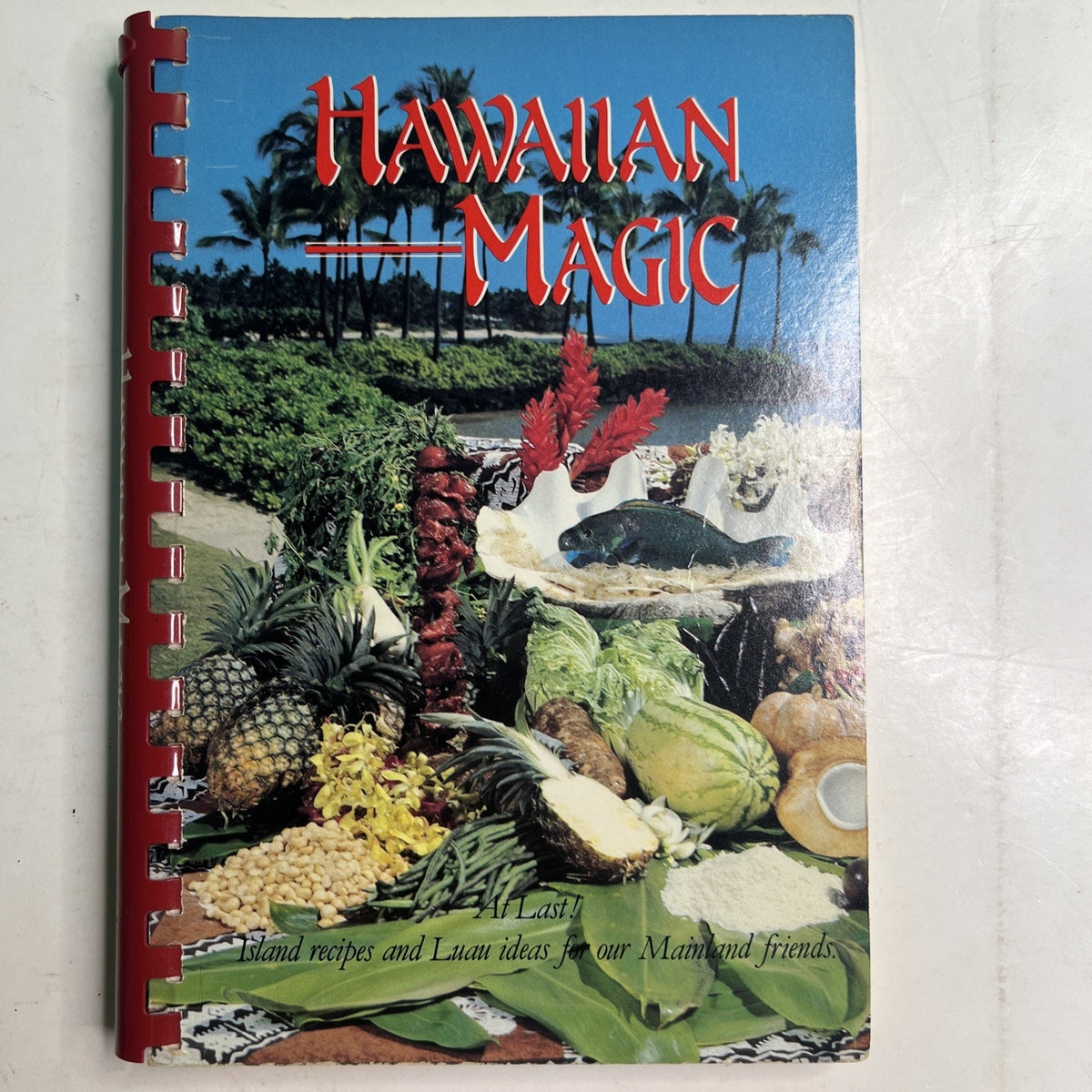 Hawaiian Magic: At Last! Island Recipes and Luau Ideas 1986 Cookbook Mobile AL