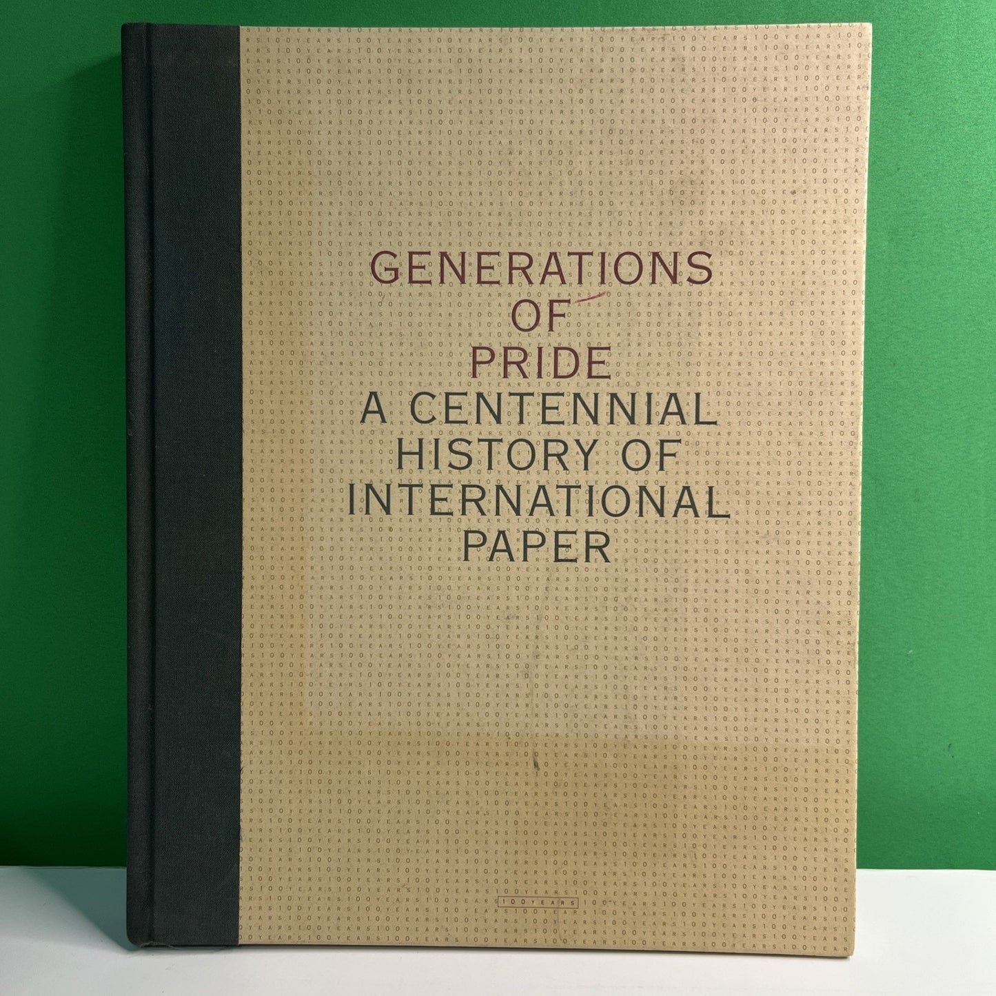 Generations of Pride: A Centennial History of International Paper, 1998 HC