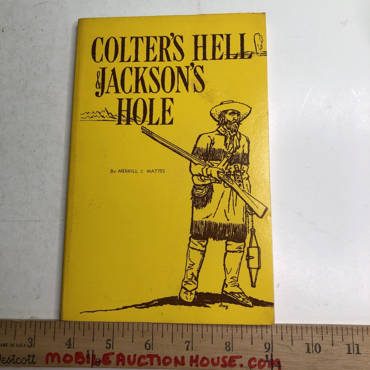 Colter's Hell Jackon's Hole Wyoming by Merrill J. Mattes 1962 Paperback Book