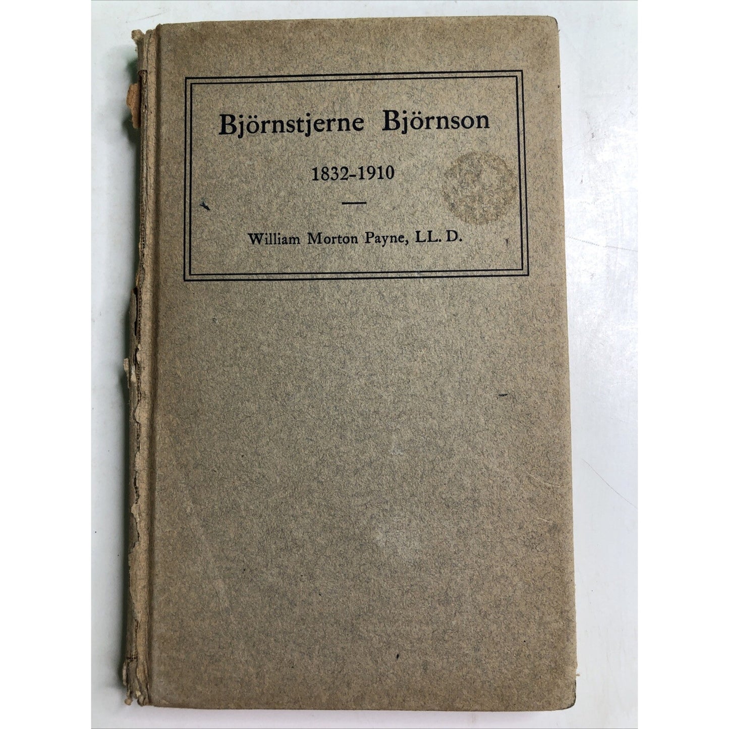 Bjornstjerne Bjornson 1832-1910 by William Morton Payne Published 1910 1st Ed.