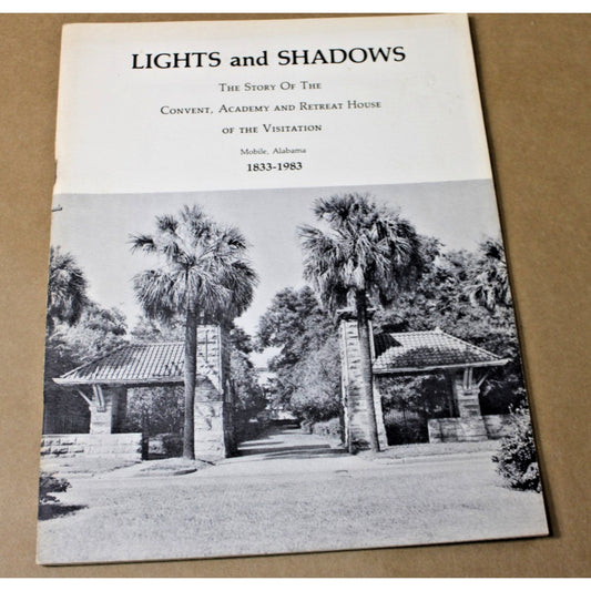 Light and Shadows: Convent, Academy, & Retreat House of the Visitation Mobile AL