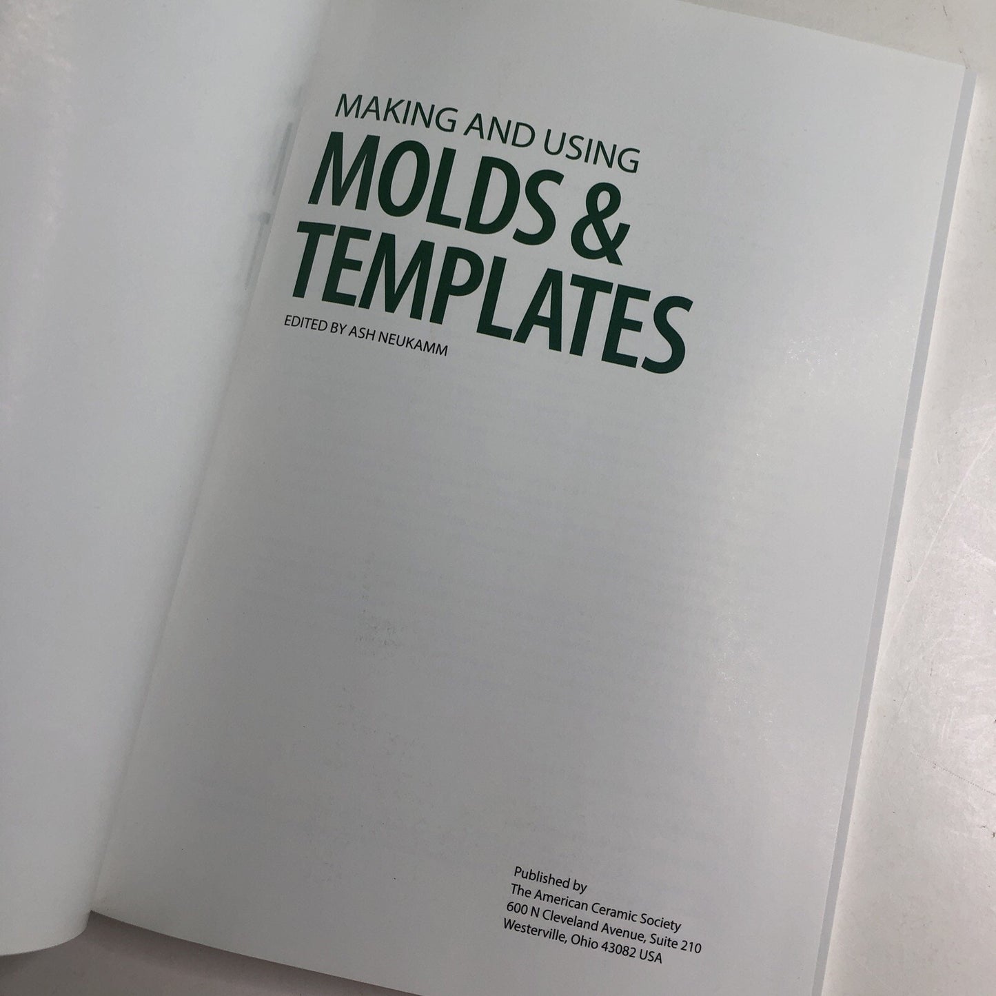 MAKING AND USING MOLDS & TEMPLATES By Edited By Ash Neukamm 2018 Ceramic Pottery