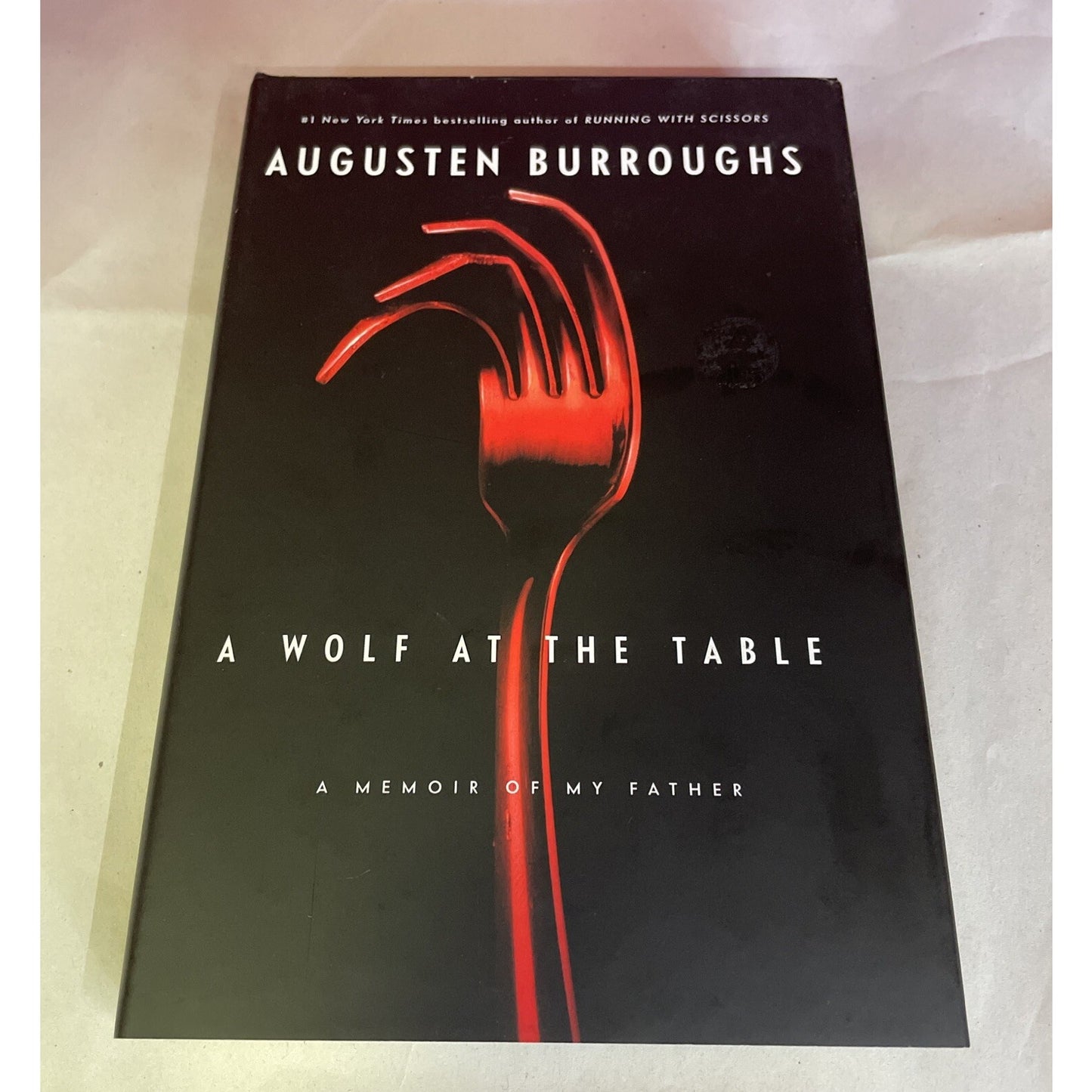 A Wolf at the Table: A Memoir of My Father by Augusten Burroughs HC 2008 SIGNED