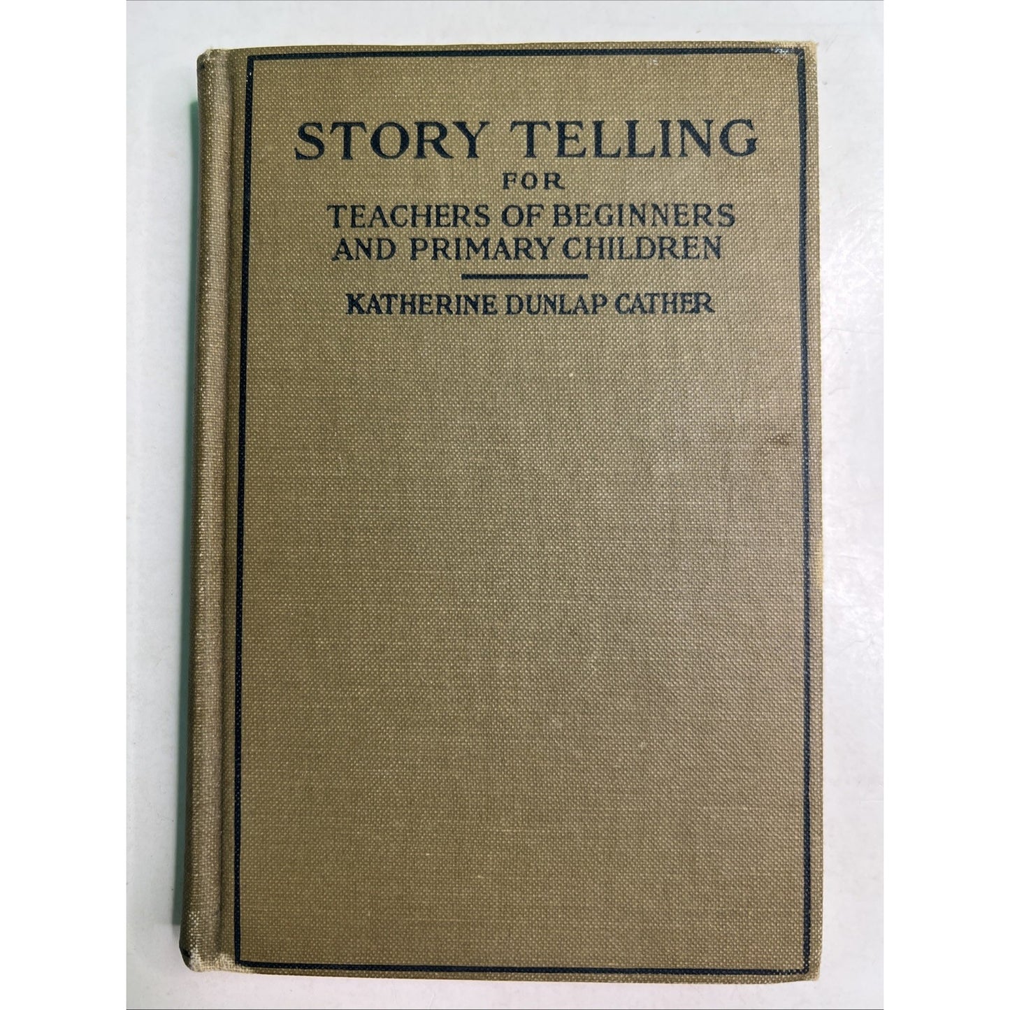 Story Telling for Teachers of Beginners Katherine Dunlap Cather HC book 1924