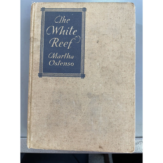 The White Reef by Martha Ostenso Hardcover Book 1934 US Edition