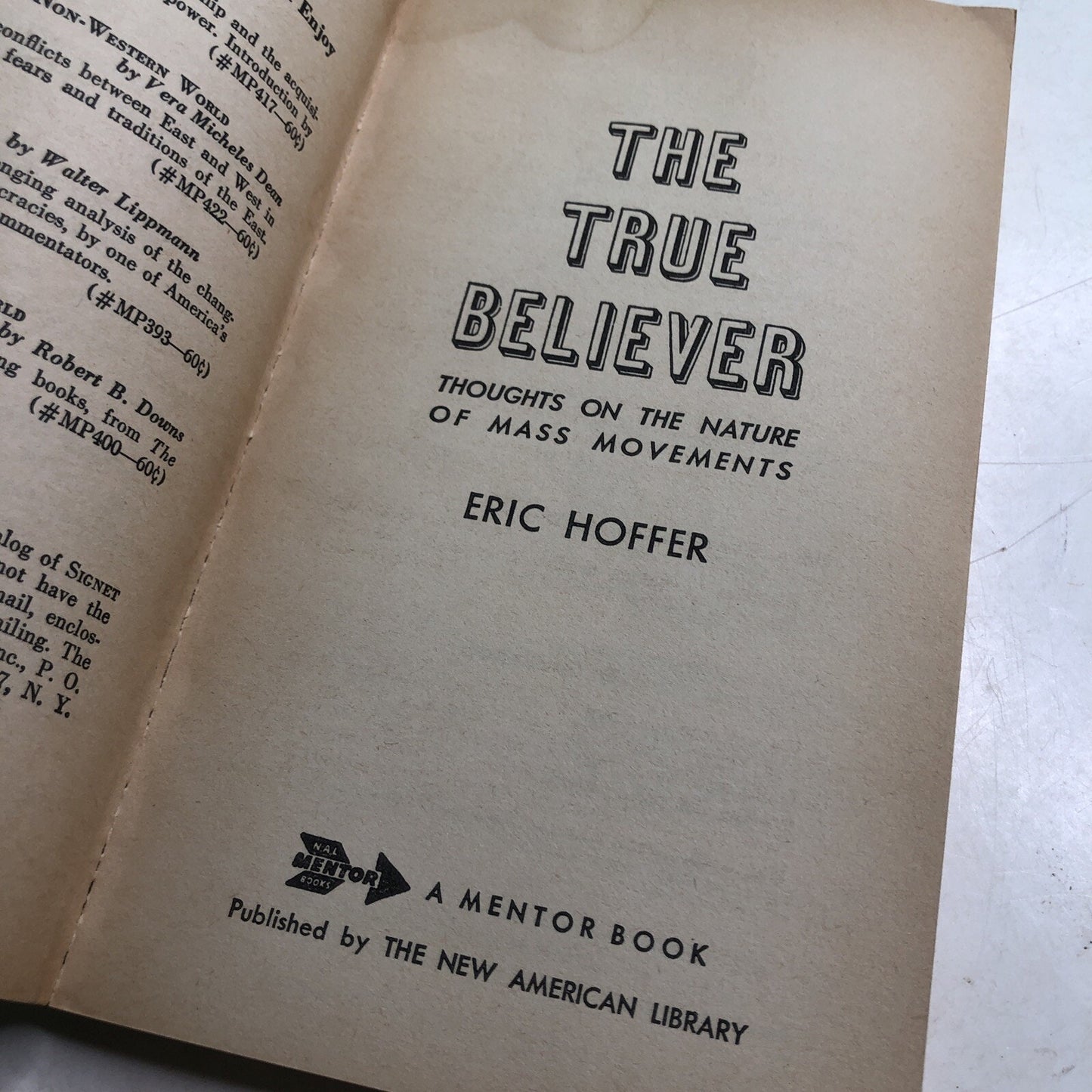 The True Believer by Eric Hoffer Thoughts On The Nature Of Mass Movements 1962