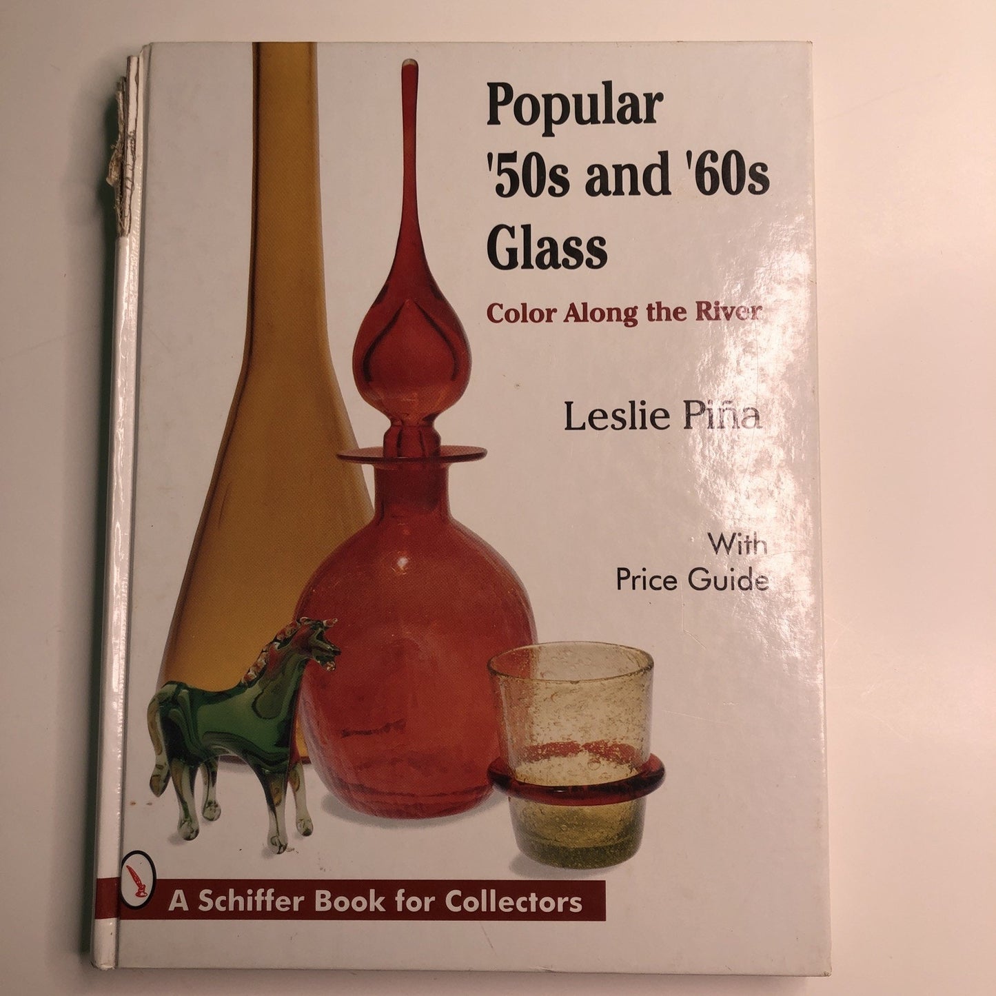 Popular '50s and '60s Glass: Color Along the River by Leslie Pina HC 1995
