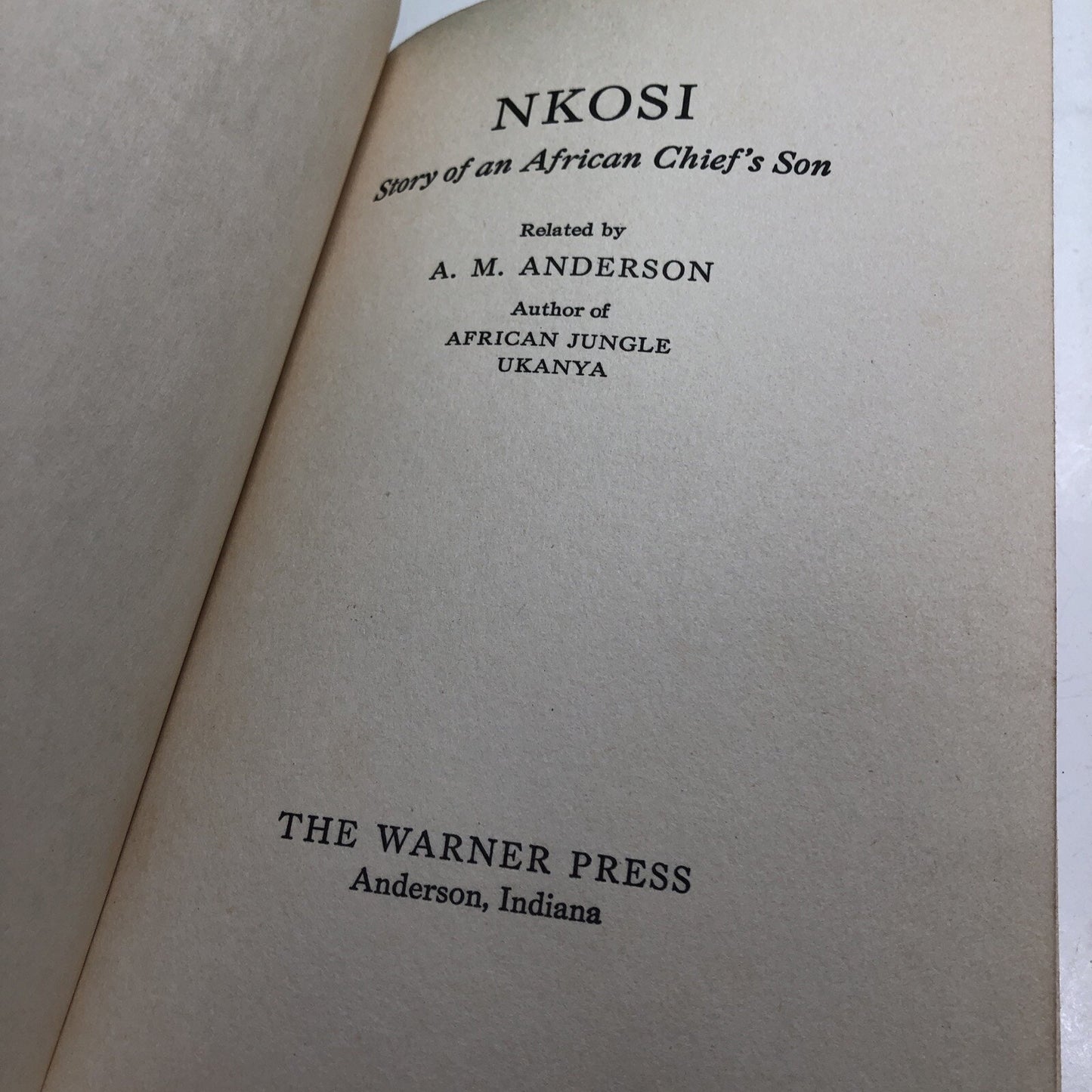 A. M. Anderson NKOSI Story of an African Chief's Son 1938 The Warner Press, IN