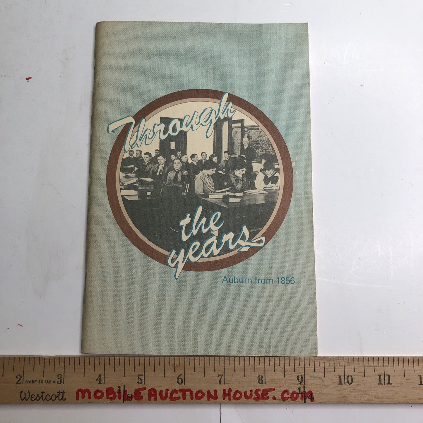 Through The Years Auburn From 1856 Booklet Revised By Dr. Allen Jones 1977