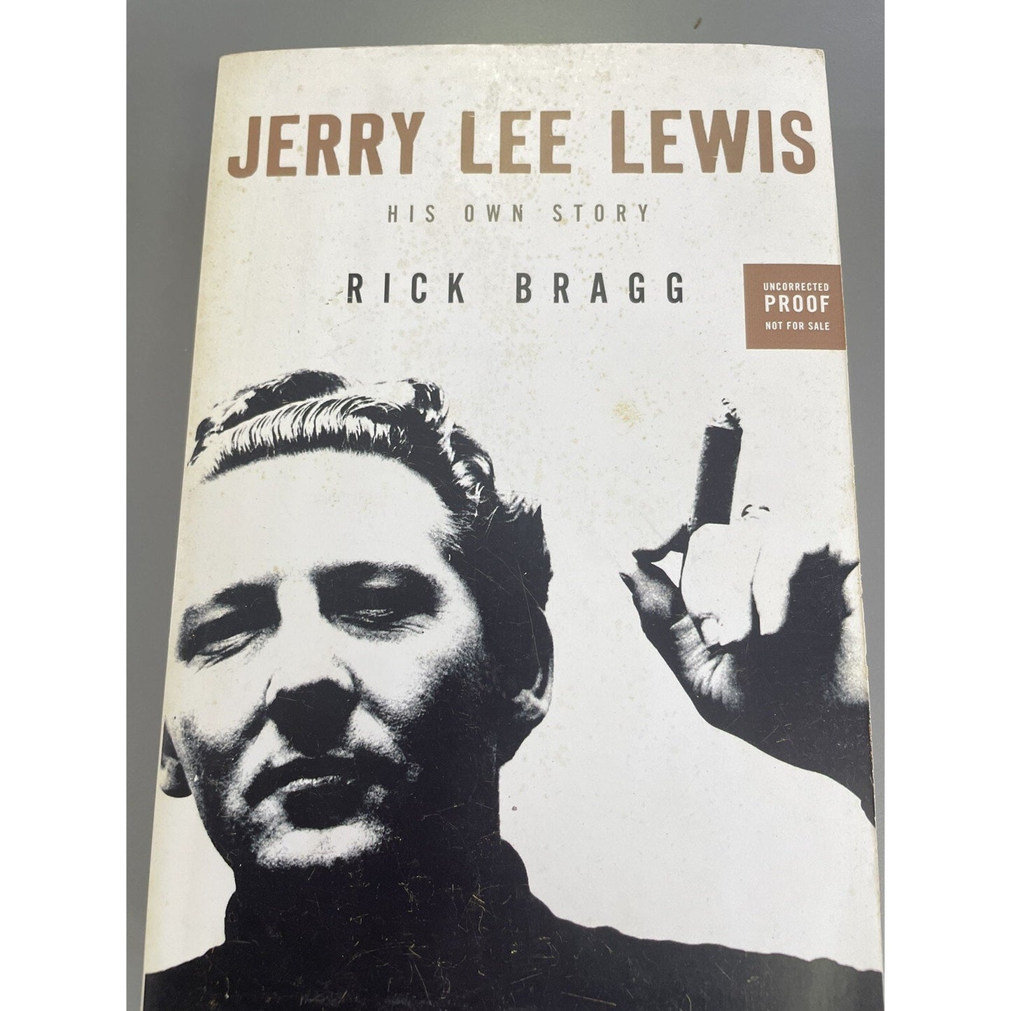 Jerry Lee Lewis: His Own Story by Rick Bragg - SIGNED! 2014 PB Uncorrected Proof