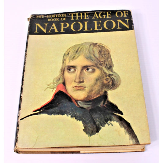 The Horizon Book of The Age of Napoleon- Christopher Herold, 1963 HC/ DJ History