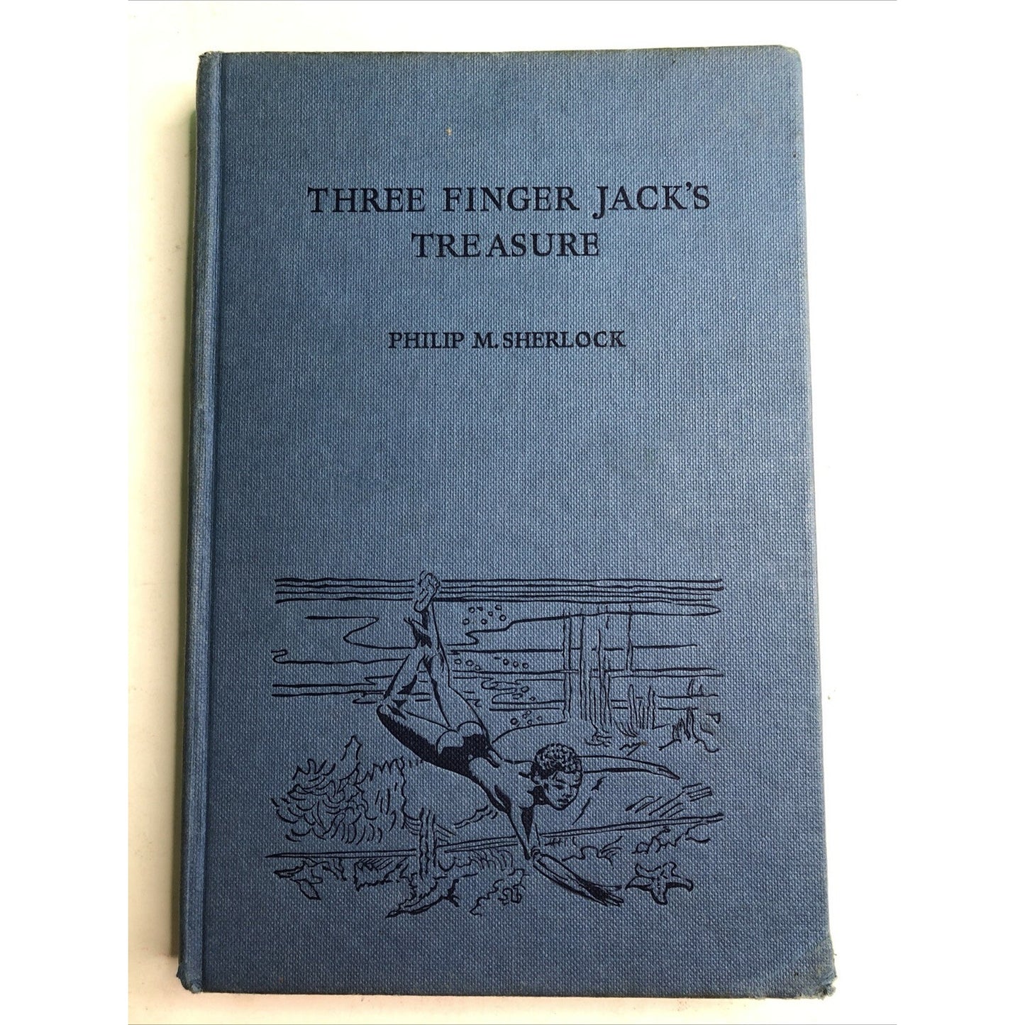 1961 Three Finger Jack’s Treasure By Philip Sherlock HC Illustrated Ex Library
