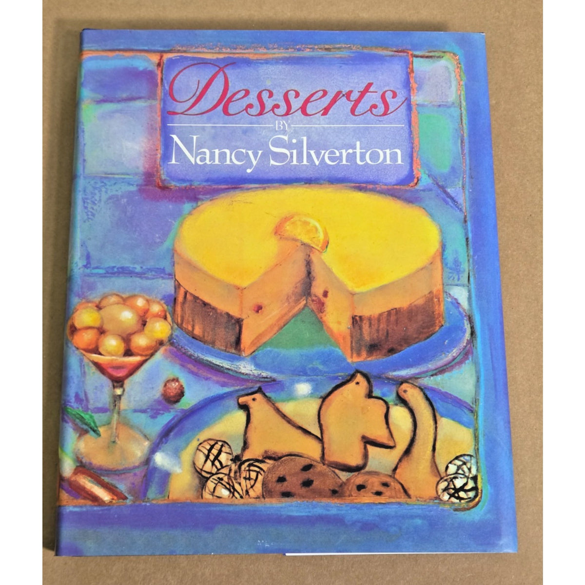 Nancy Silverton's Desserts 1st Ed 1986 Hardcover Dust Jacket Vintage Cookbook