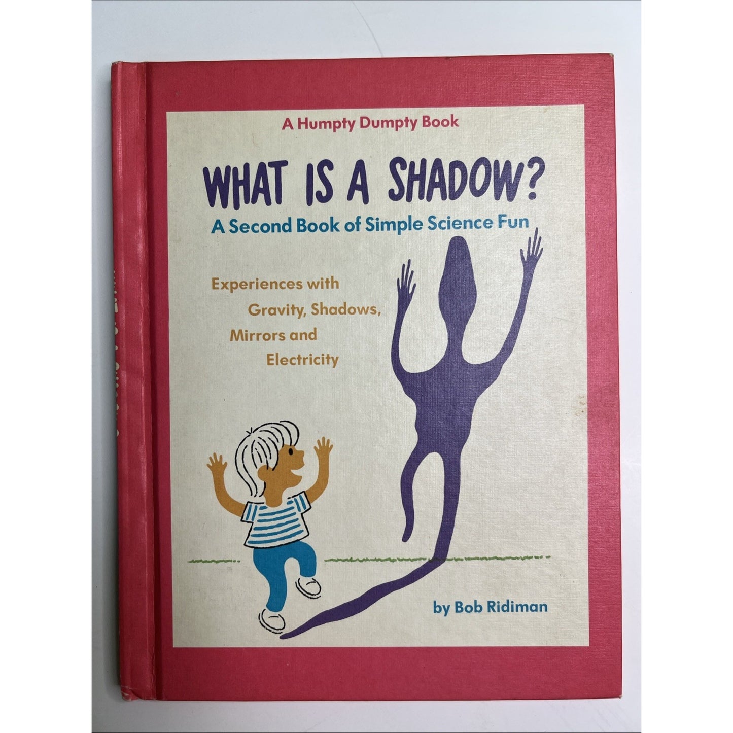 What Is A Shadow? A Second Book Of Simple Science Fun By Bob Ridiman 1973