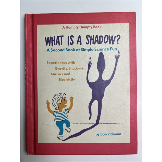 What Is A Shadow? A Second Book Of Simple Science Fun By Bob Ridiman 1973