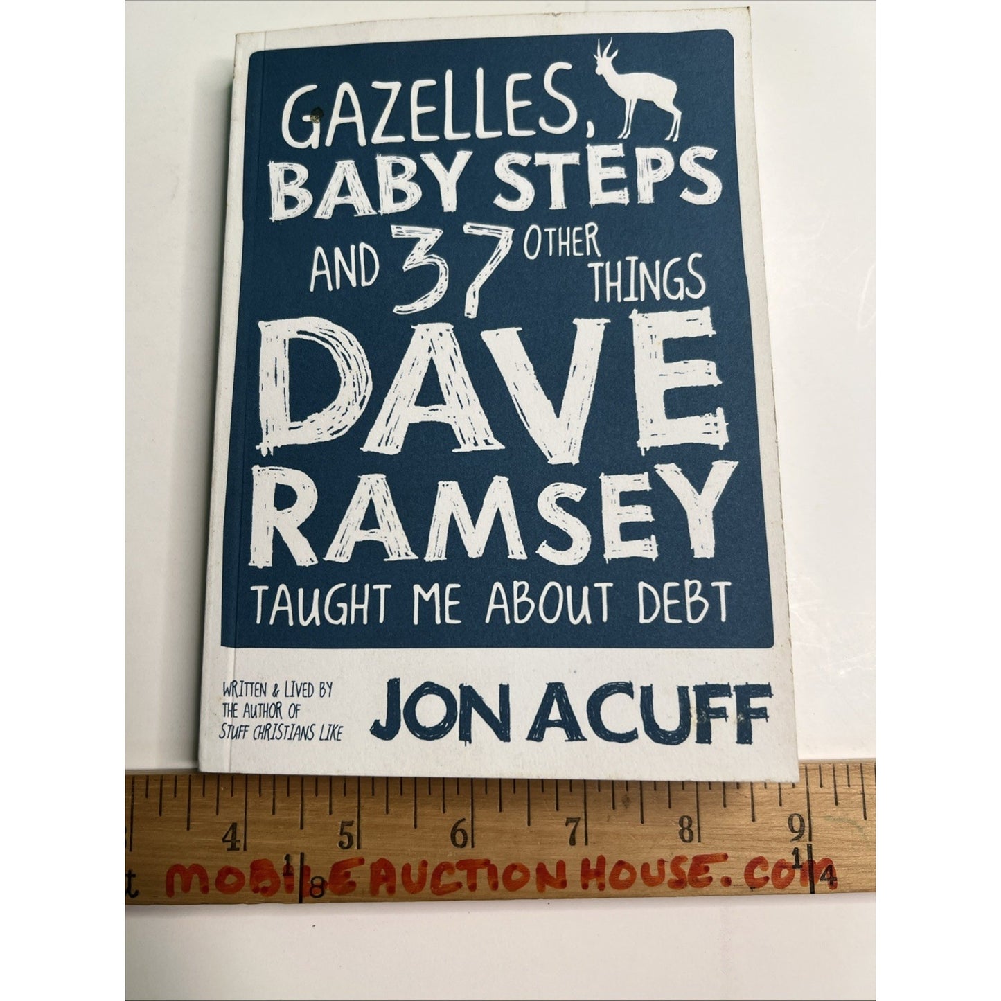 Gazelles, Baby Steps & 37 Other Things: Dave Ramsey Taught Me About Debt ACUFF