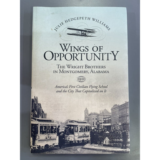 WINGS OF OPPORTUNITY: THE WRIGHT BROTHERS IN AL Signed By Julie Williams 2010 PB