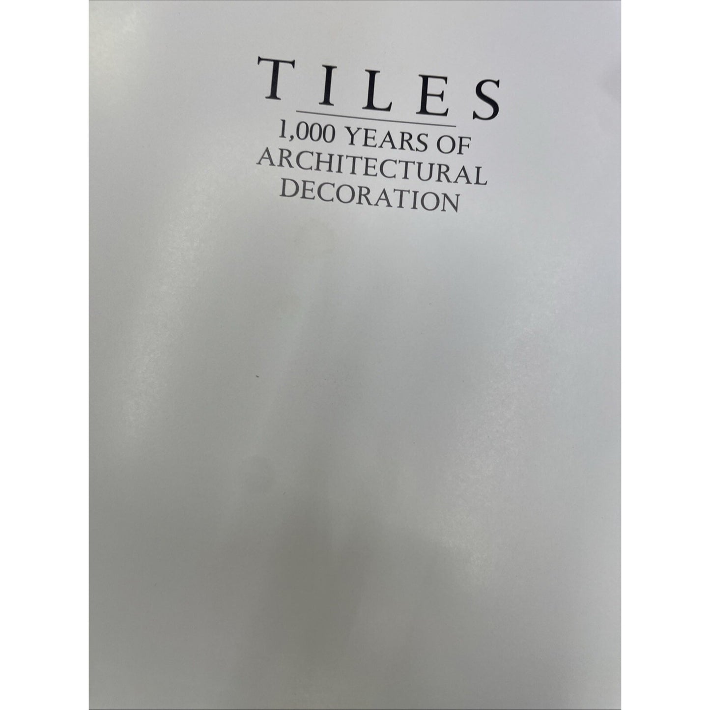 Tiles: 1000 Years of Architectural Decoration by Hans Van Lemmen: Used