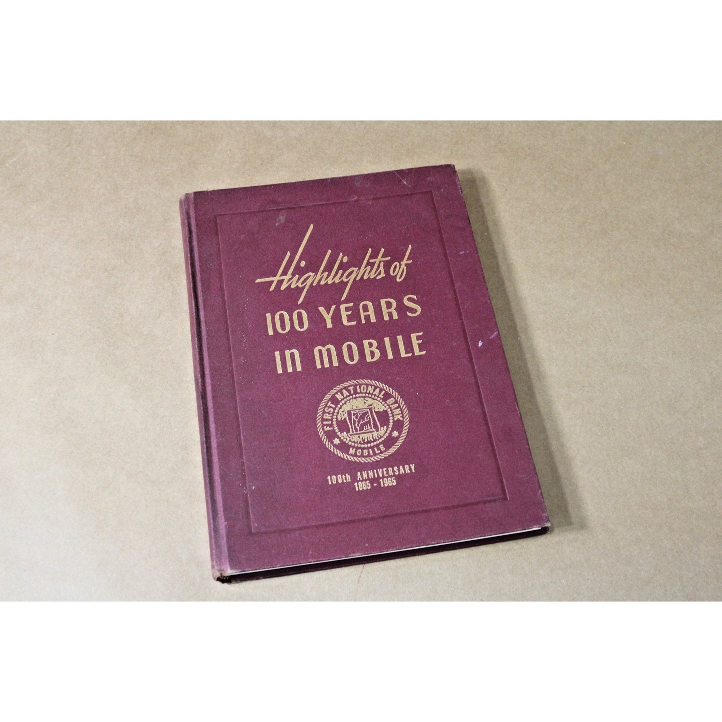 Highlights of 100 Years in Mobile 1865-1965 Alabama, Marian Acker First National