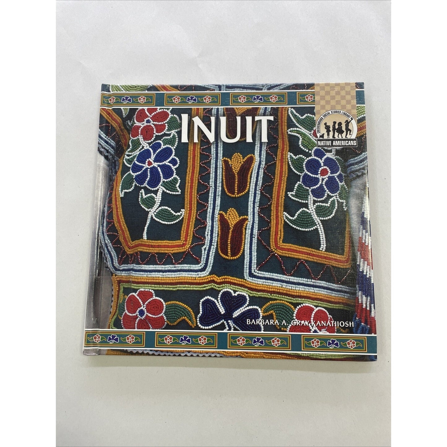 Inuit by Barbara A. Gray-Kanatiiosh (2002, Hardcover)