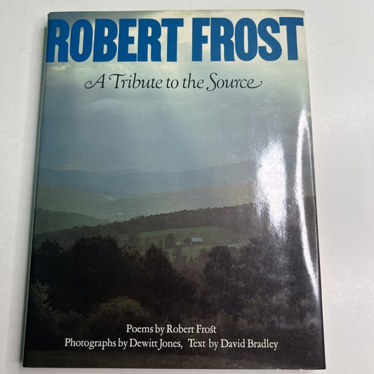 Robert Frost A Tribute to the Source 1979 HC DJ Dewitt Jones David Bradley