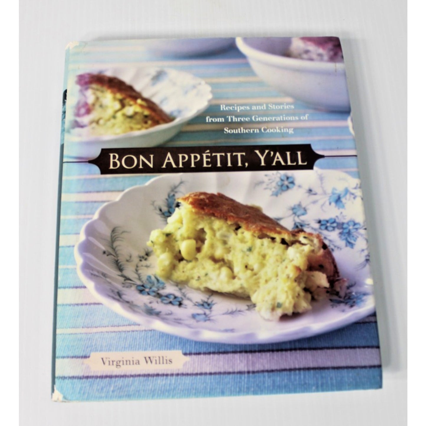 Bon Appetit, Y'all by Virginia Willis, 2008 Southern Cooking w/ a French Twist
