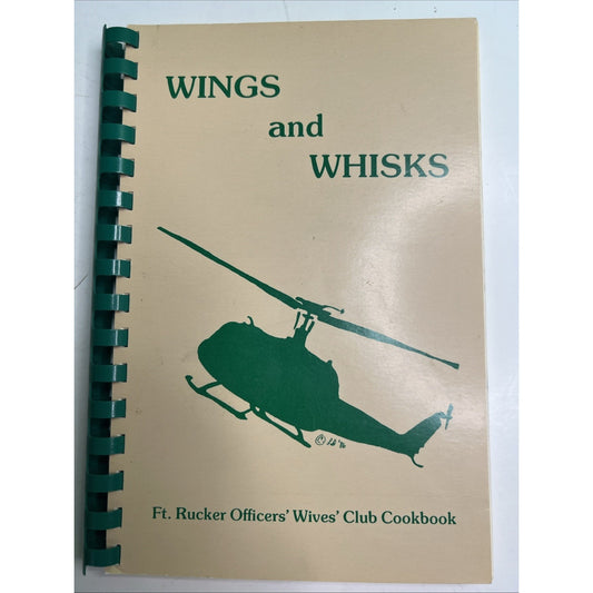 Officers' Wives Club Cookbook WINGS AND WHISKS Recipes Ft. Rucker Alabama 1988