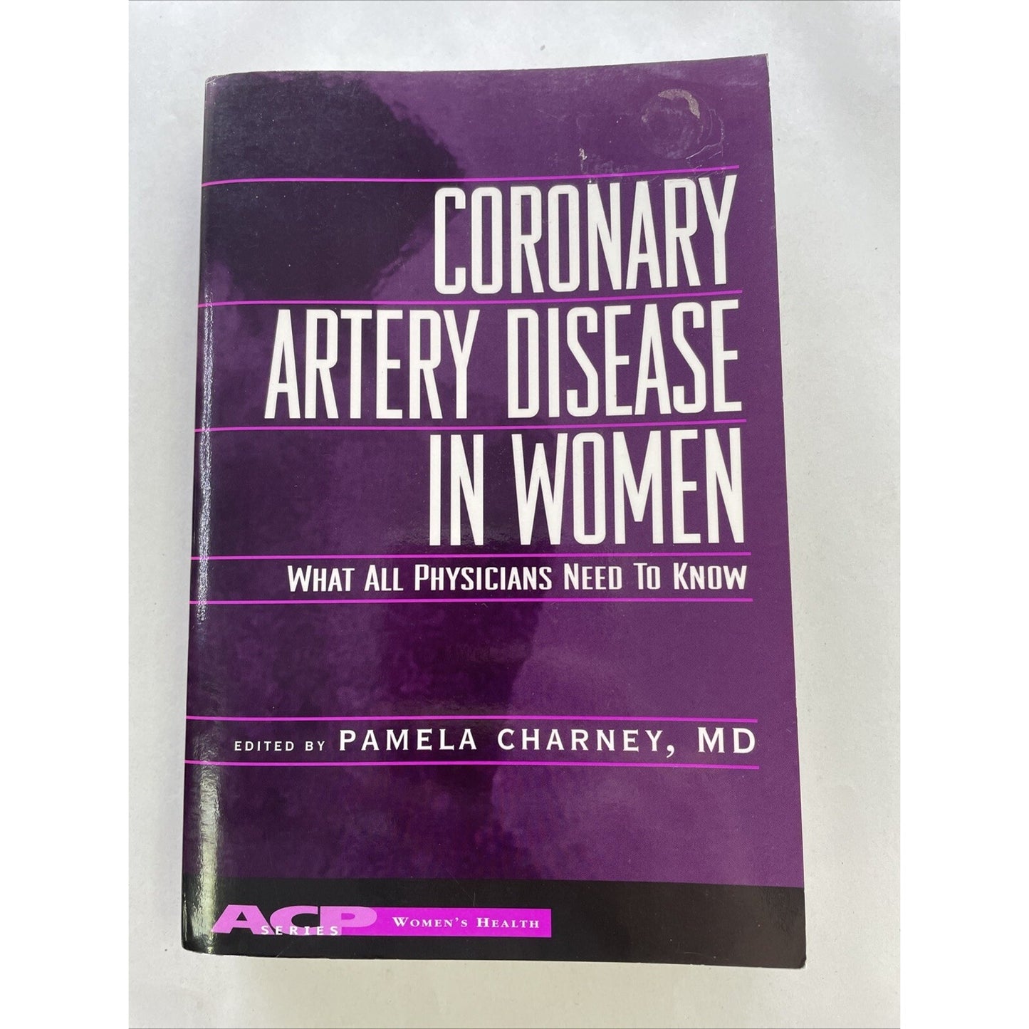 Coronary Artery Disease in Women : What All Physicians Need To Know by CHARNEY
