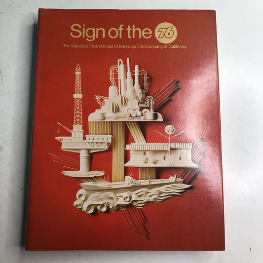 1976 Sign of the 76 Fabulous Life and Times of The Union Oil Company HC DJ