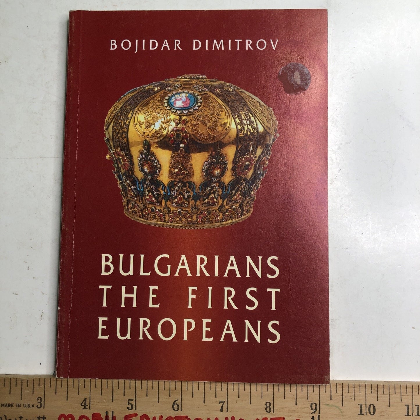 BULGARIANS: THE FIRST EUROPEANS By Bojidar Dimitrov 2002 PB Illustrated