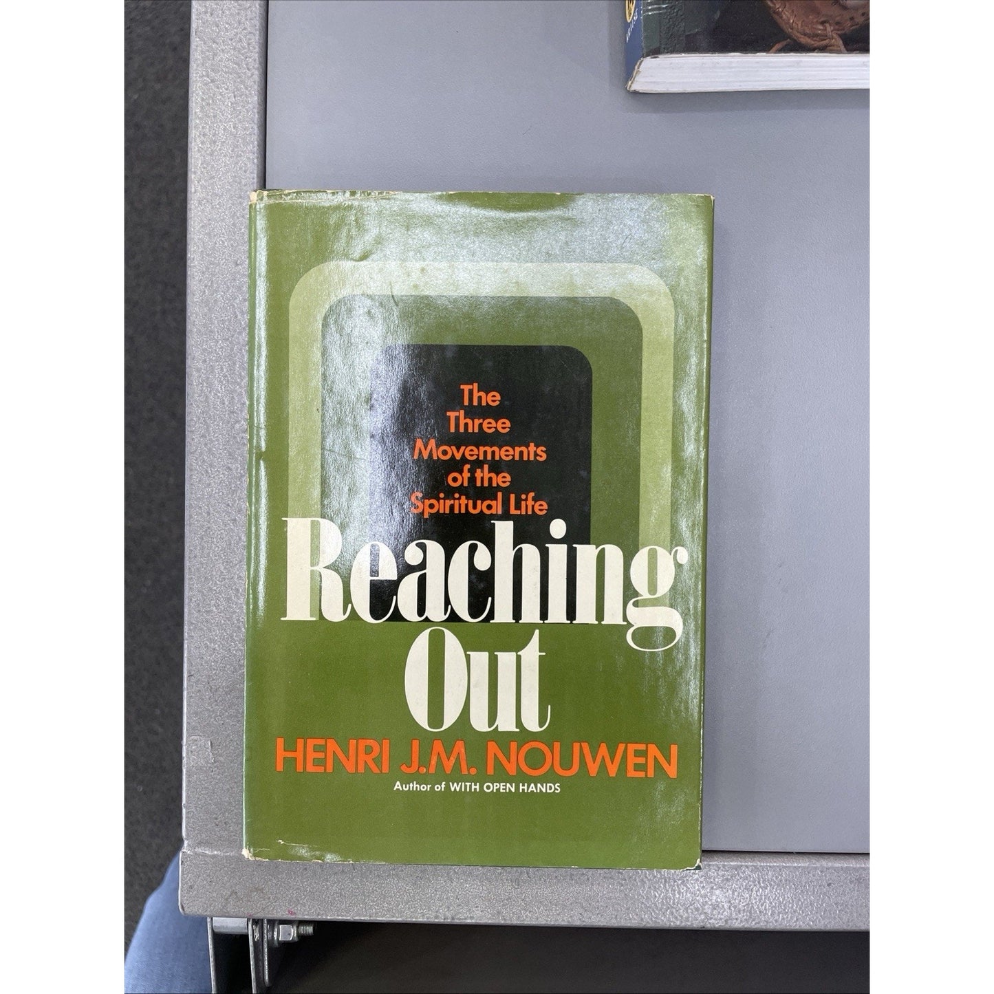 REACHING OUT: THE THREE MOVEMENTS OF THE SPIRITUAL LIFE By Henri J. M. Nouwen HC