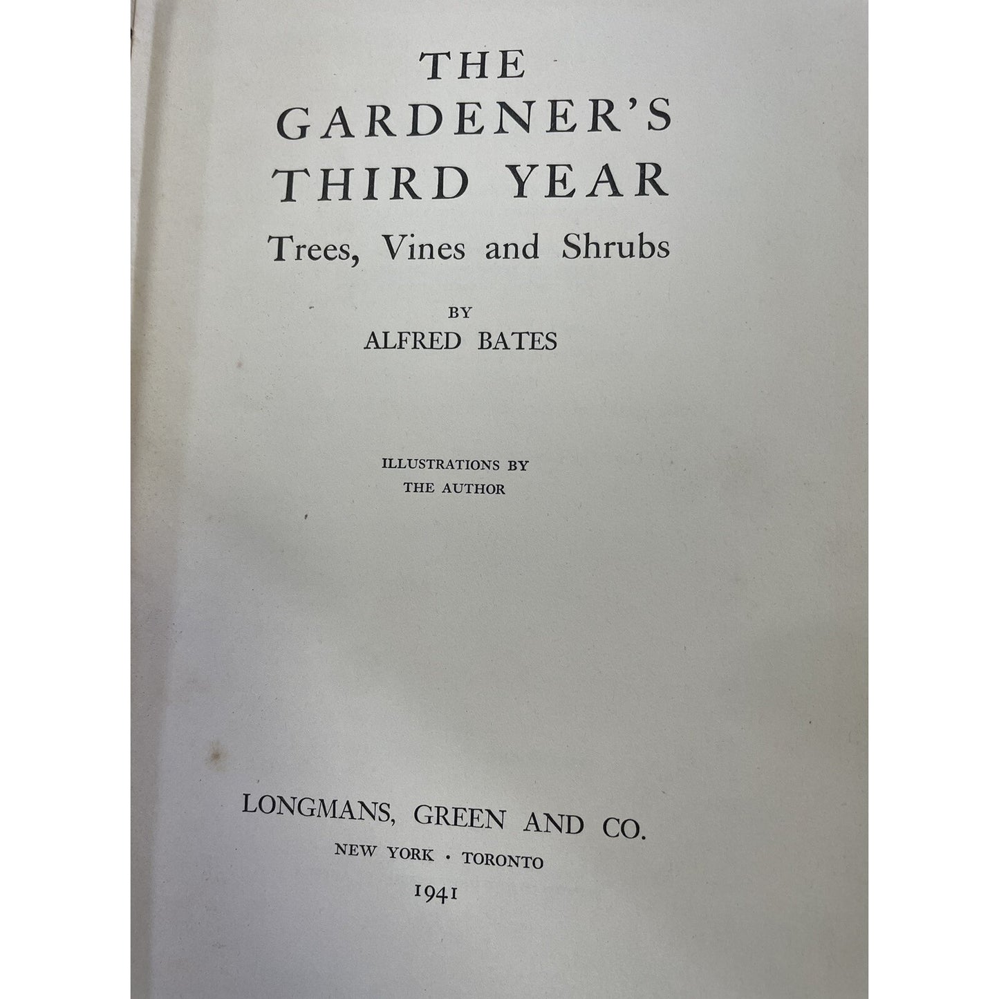The Gardener's Third Year Trees Vines Shrubs by Alfred Bates 1941 First Edition