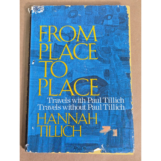 Hannah Tillich - From Place to Place - 1st Edition 1976 Paul Tillich Memoir