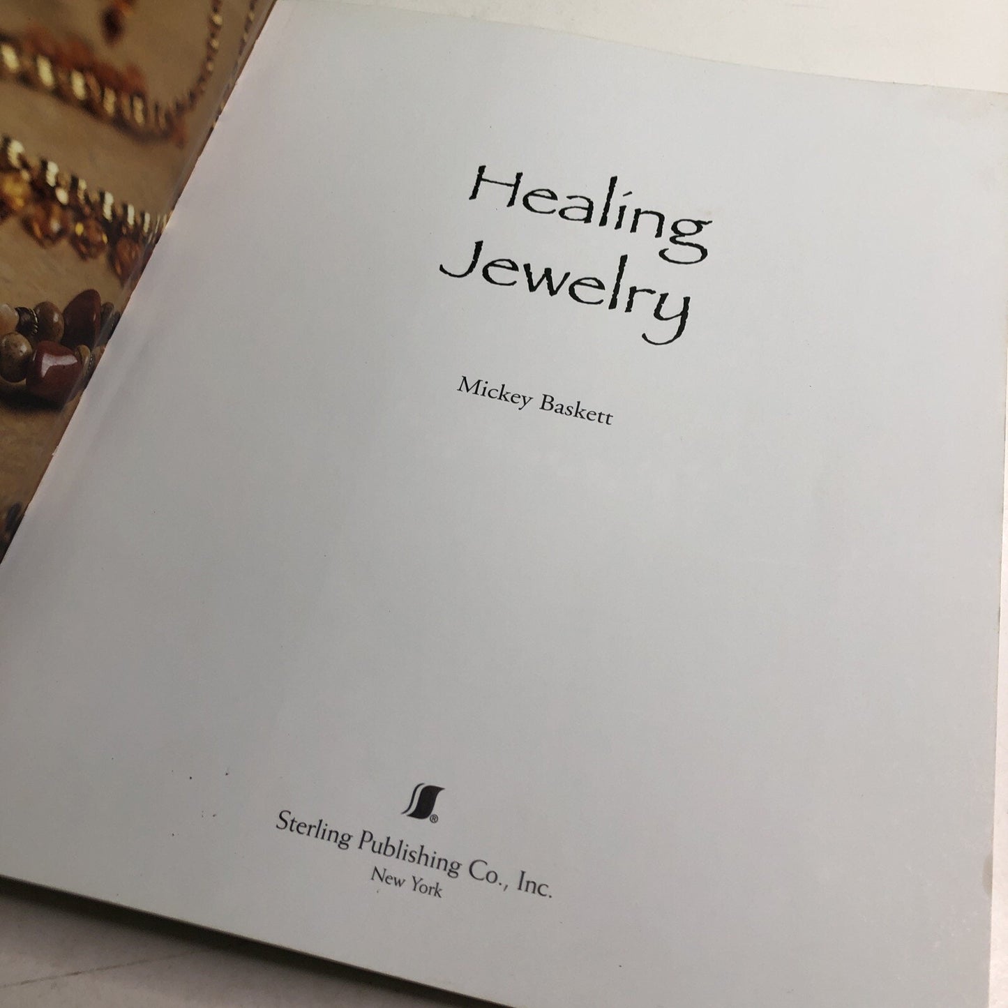 Healing Jewelry Using Gemstones For Health And Well-Being by MICKEY BASKETT 2007