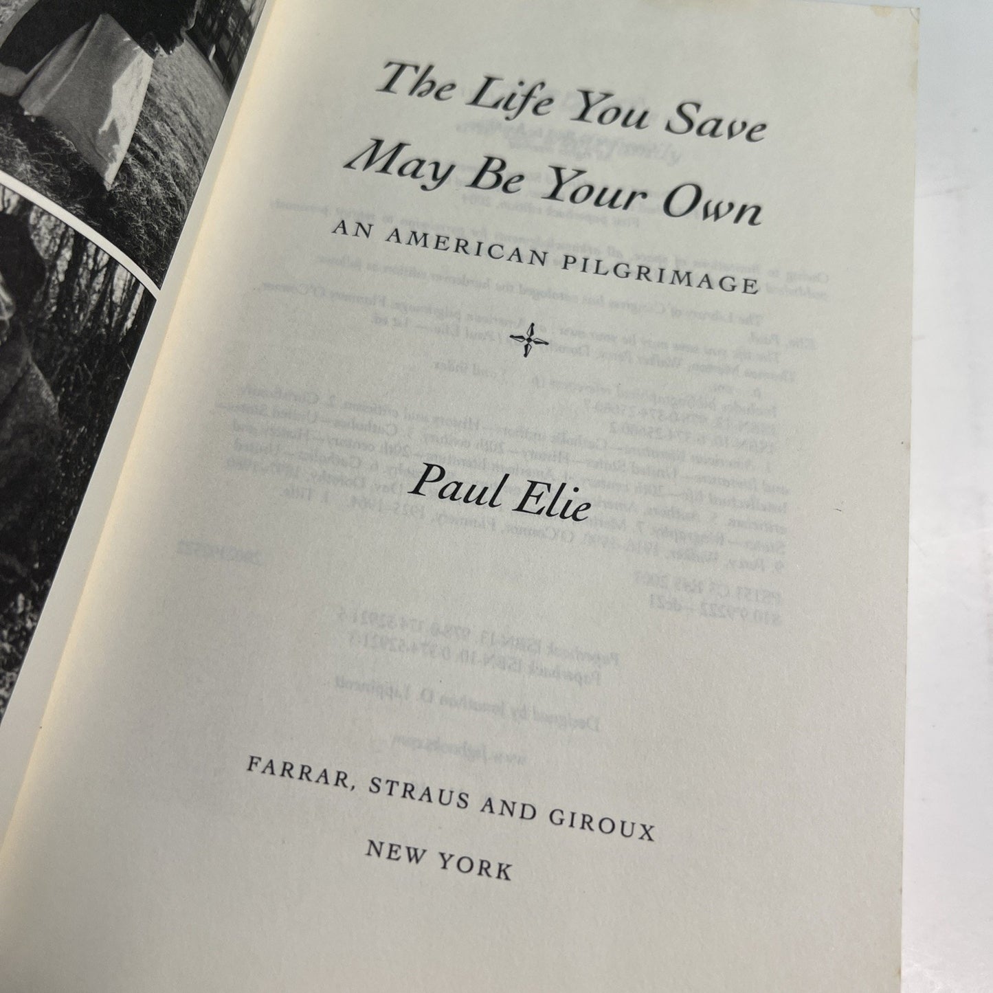 Life You Save May Be Your Own : An American Pilgrimage by Paul Elie 2004 PB