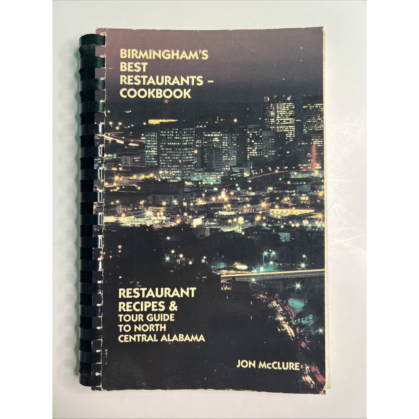 Birmingham's Best Restaurants Cookbook Recipes & Tour Guide Jon McClure 1986 AL
